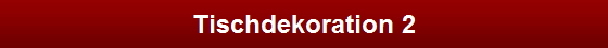 Tischdekoration 2