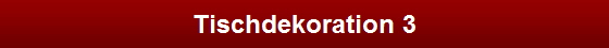 Tischdekoration 3