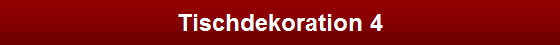 Tischdekoration 4
